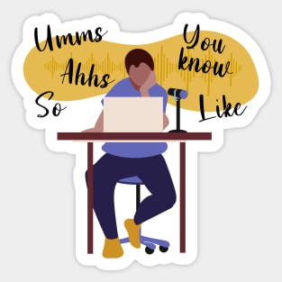 Umms, Ahhs, Like, You Know... Sticker